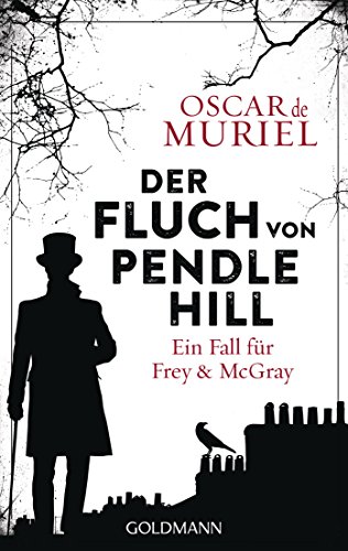 Der Fluch von Pendle Hill: Kriminalroman (Ein Fall für Frey und McGray, Band 2) von Goldmann
